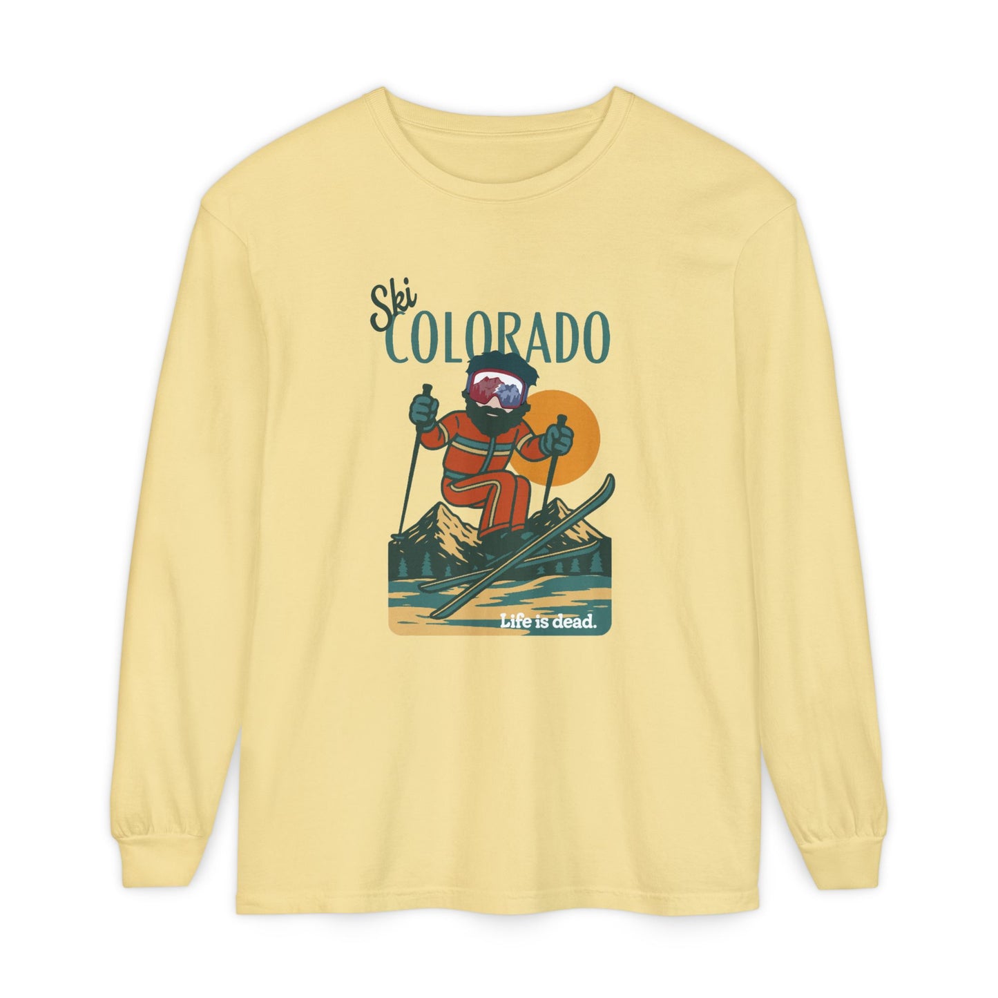 Ski Colorado - Life is dead. Mountain Collection Garment-Dyed Long Sleeve T-Shirt