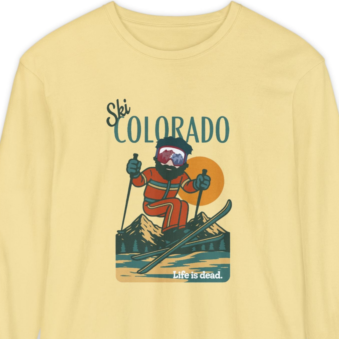 Ski Colorado - Life is dead. Mountain Collection Garment-Dyed Long Sleeve T-Shirt