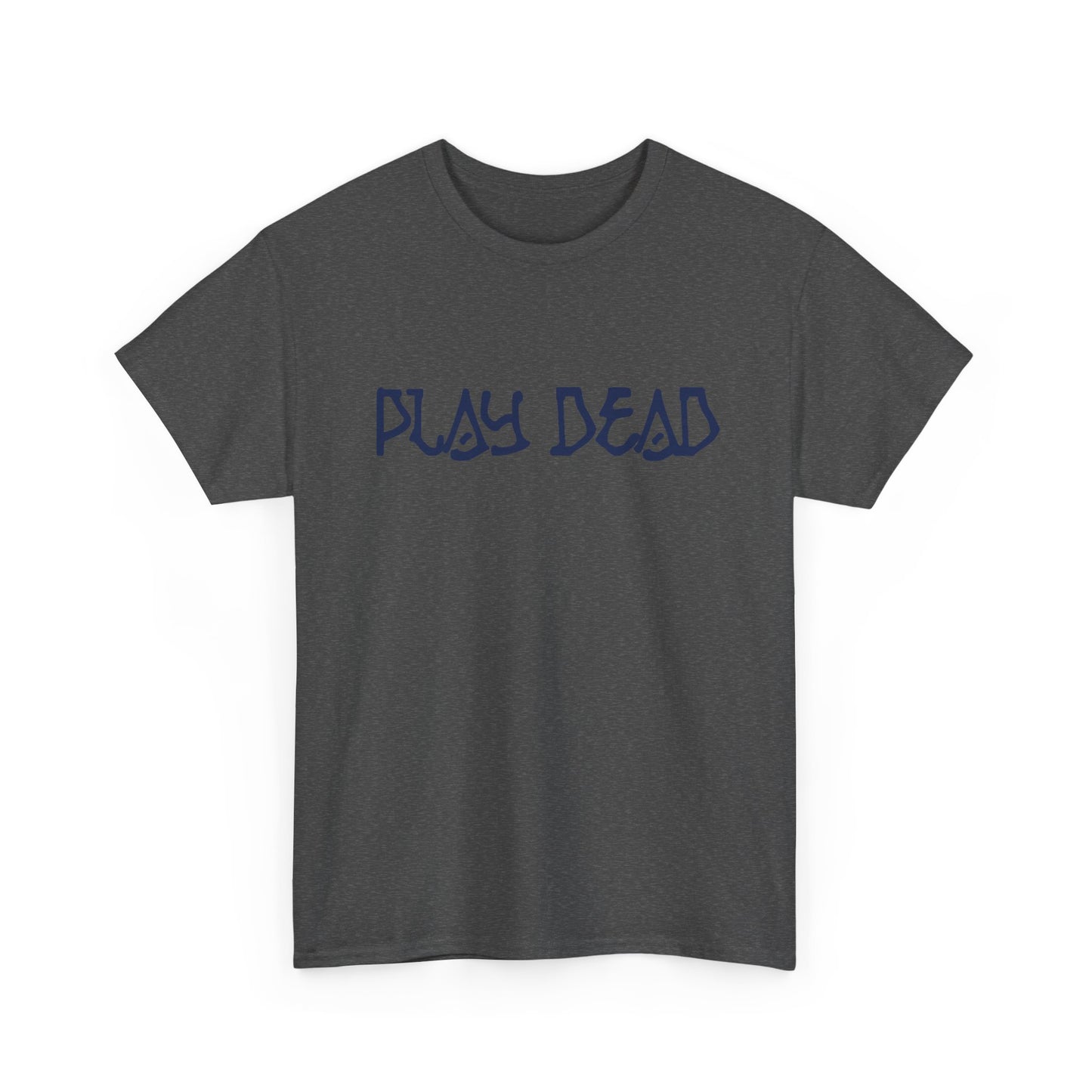 Play Dead - Life is dead. Grateful Dead T-Shirt
