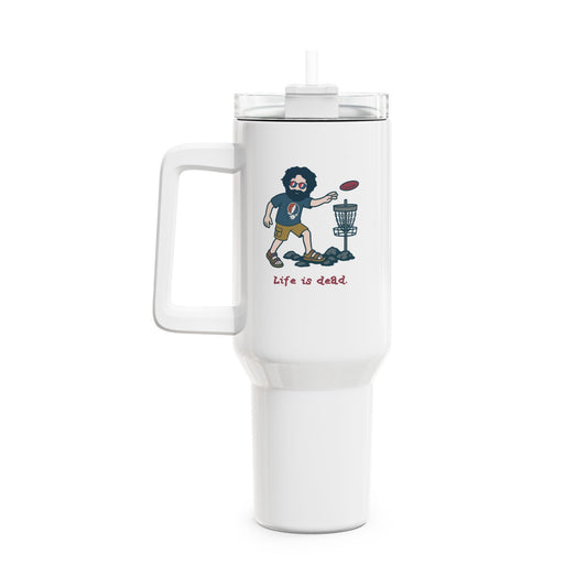 Disc Golfin' Jerry - Life is dead. "Fat Man" Tumbler, Double Insulated 40oz Travel Mug