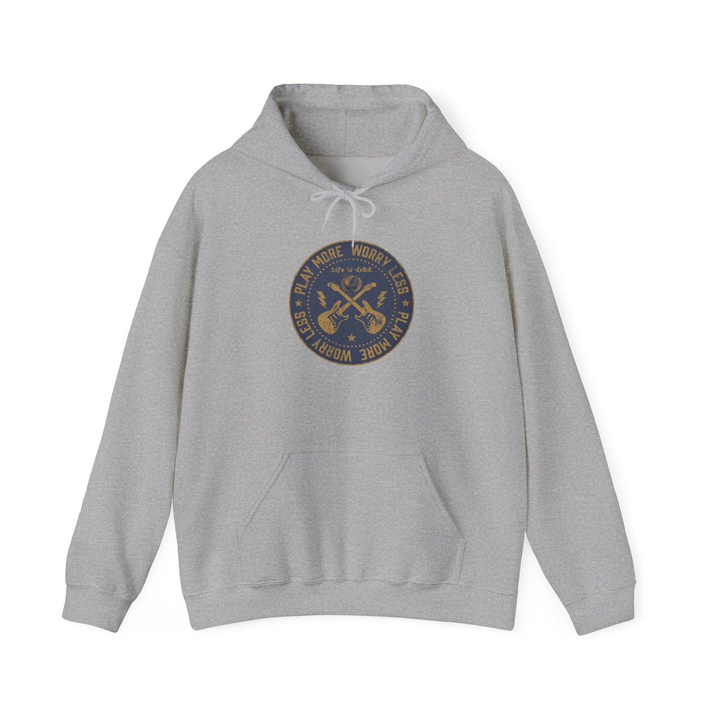 Life is dead. 'Play More, Worry Less Grateful Dead Unisex Hoodie