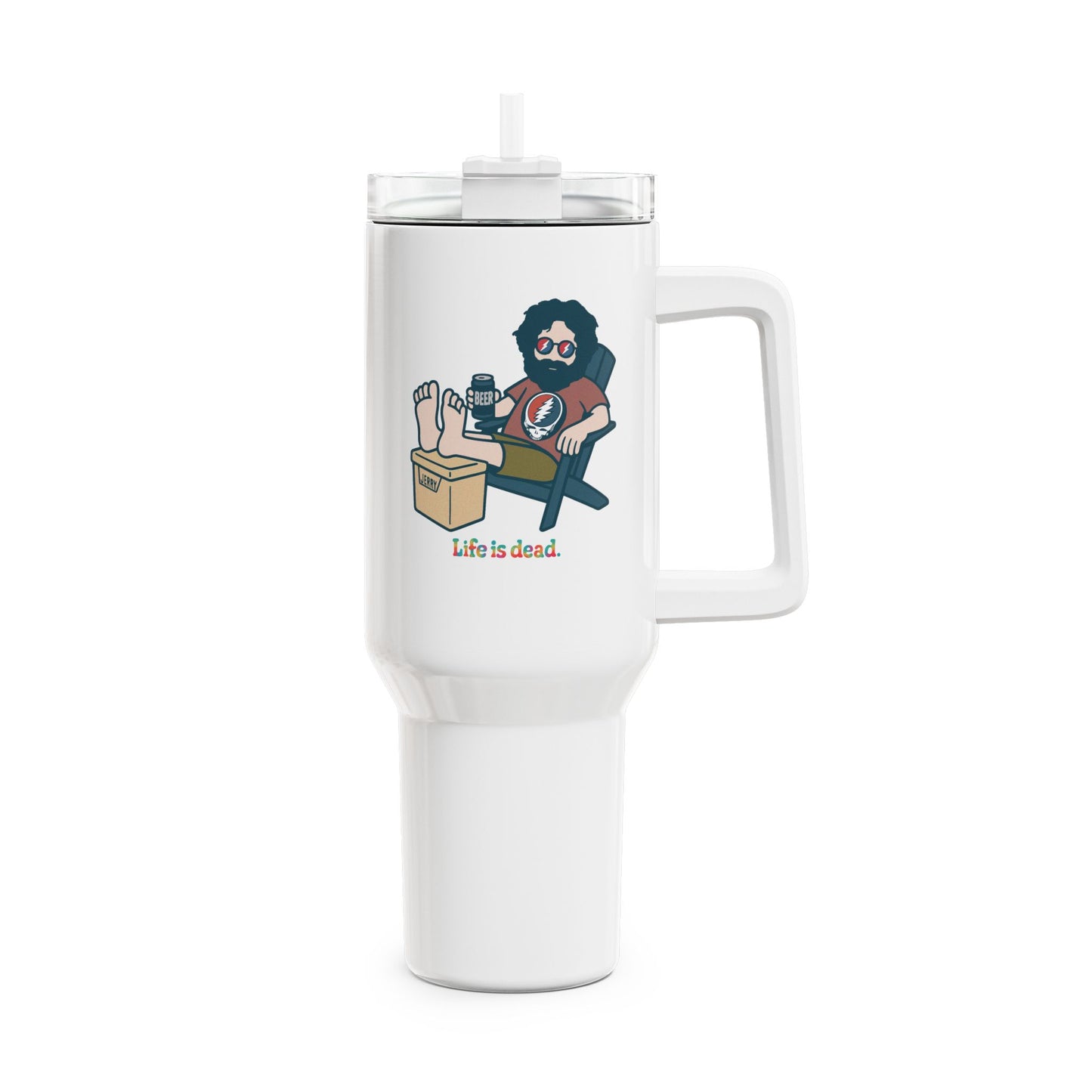Stay Cool Jerry - Life is dead. "Fat Man" Tumbler, Double Insulated 40oz Travel Mug