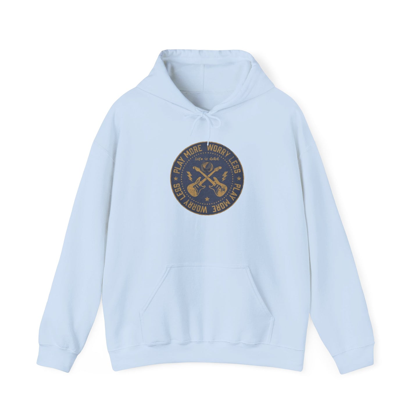 Life is dead. 'Play More, Worry Less Grateful Dead Unisex Hoodie