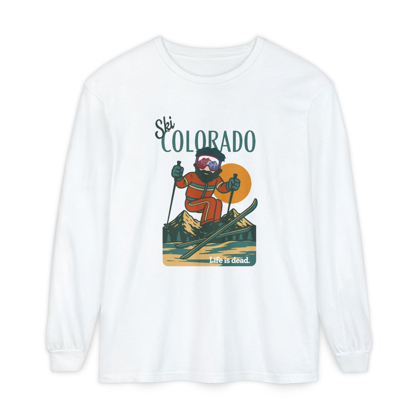 Ski Colorado - Life is dead. Mountain Collection Garment-Dyed Long Sleeve T-Shirt