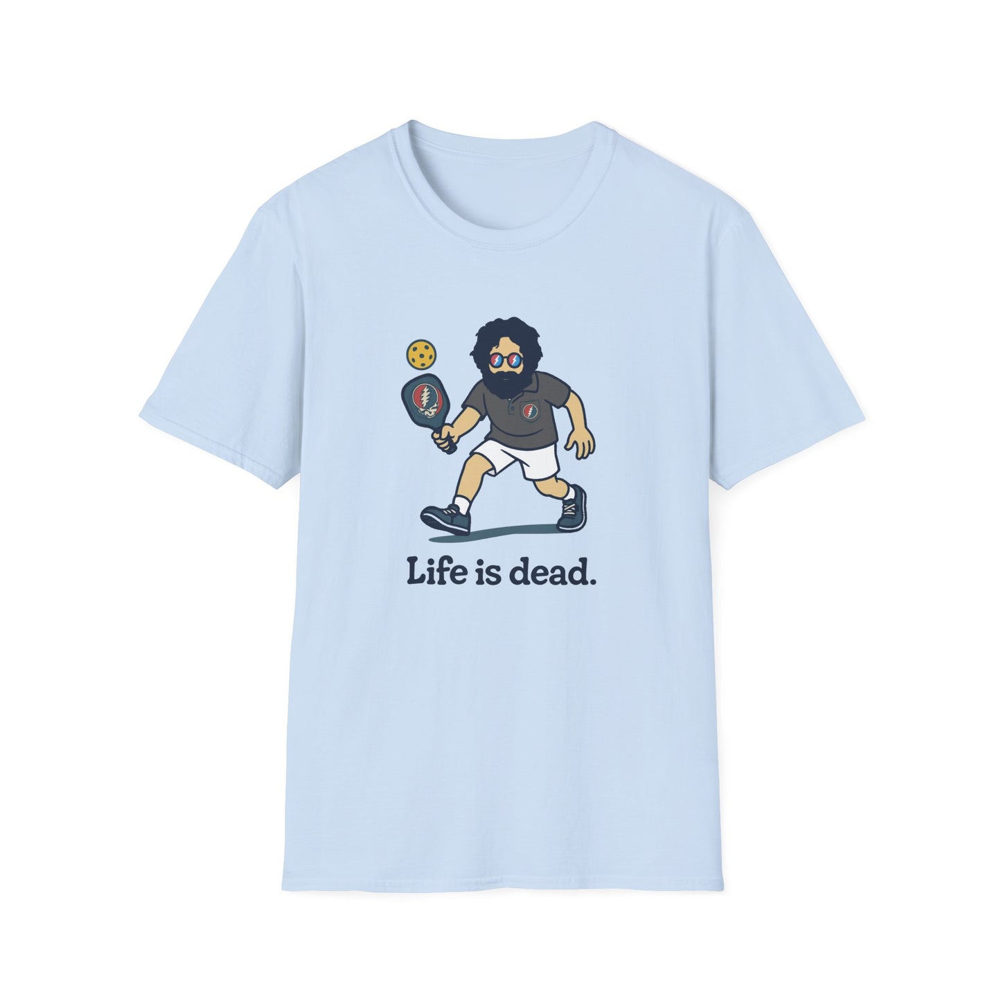 Life is dead. Jerry's In A Pickle T-Shirt