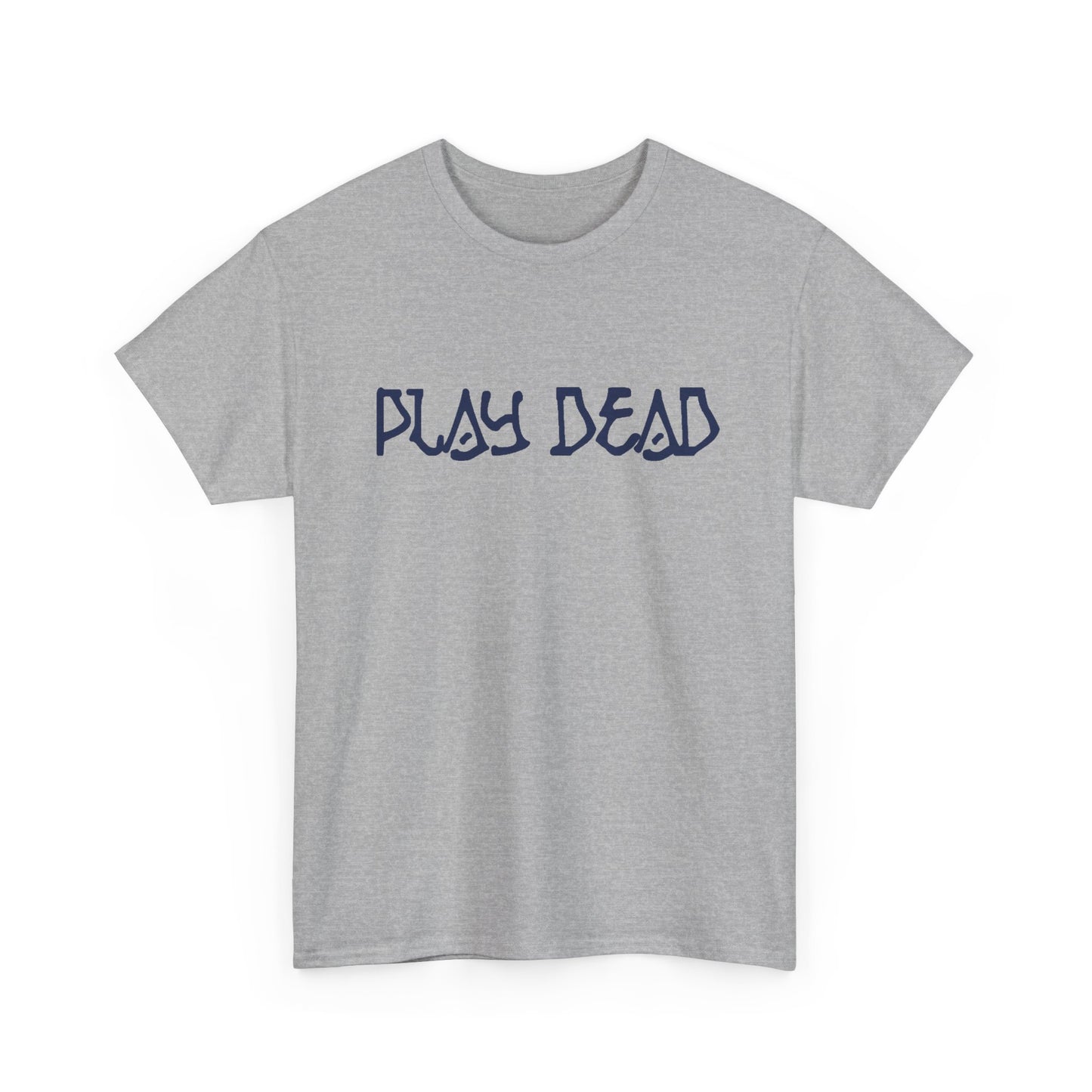Play Dead - Life is dead. Grateful Dead T-Shirt