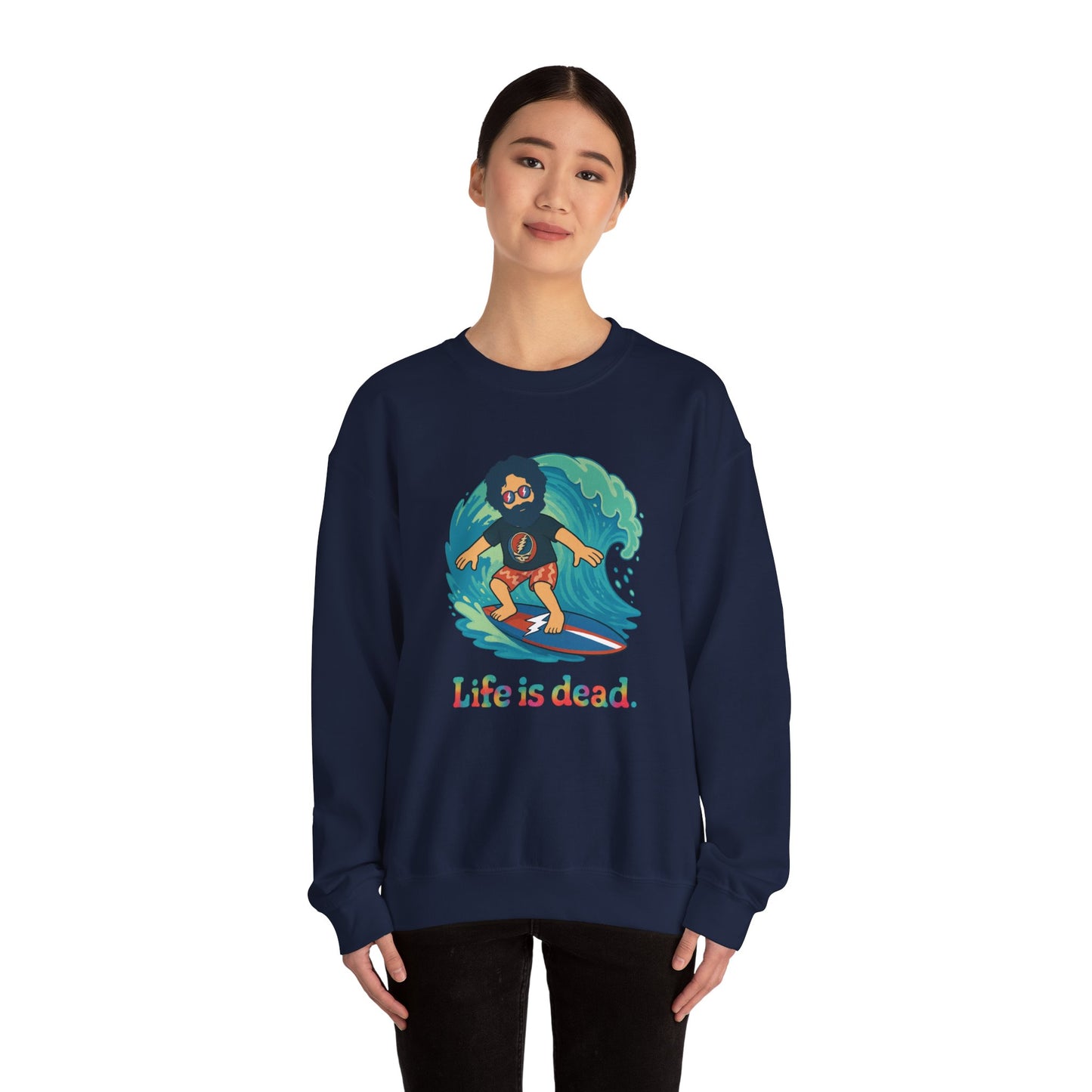 Surfing Jerry Life is dead. Crewneck Sweatshirt