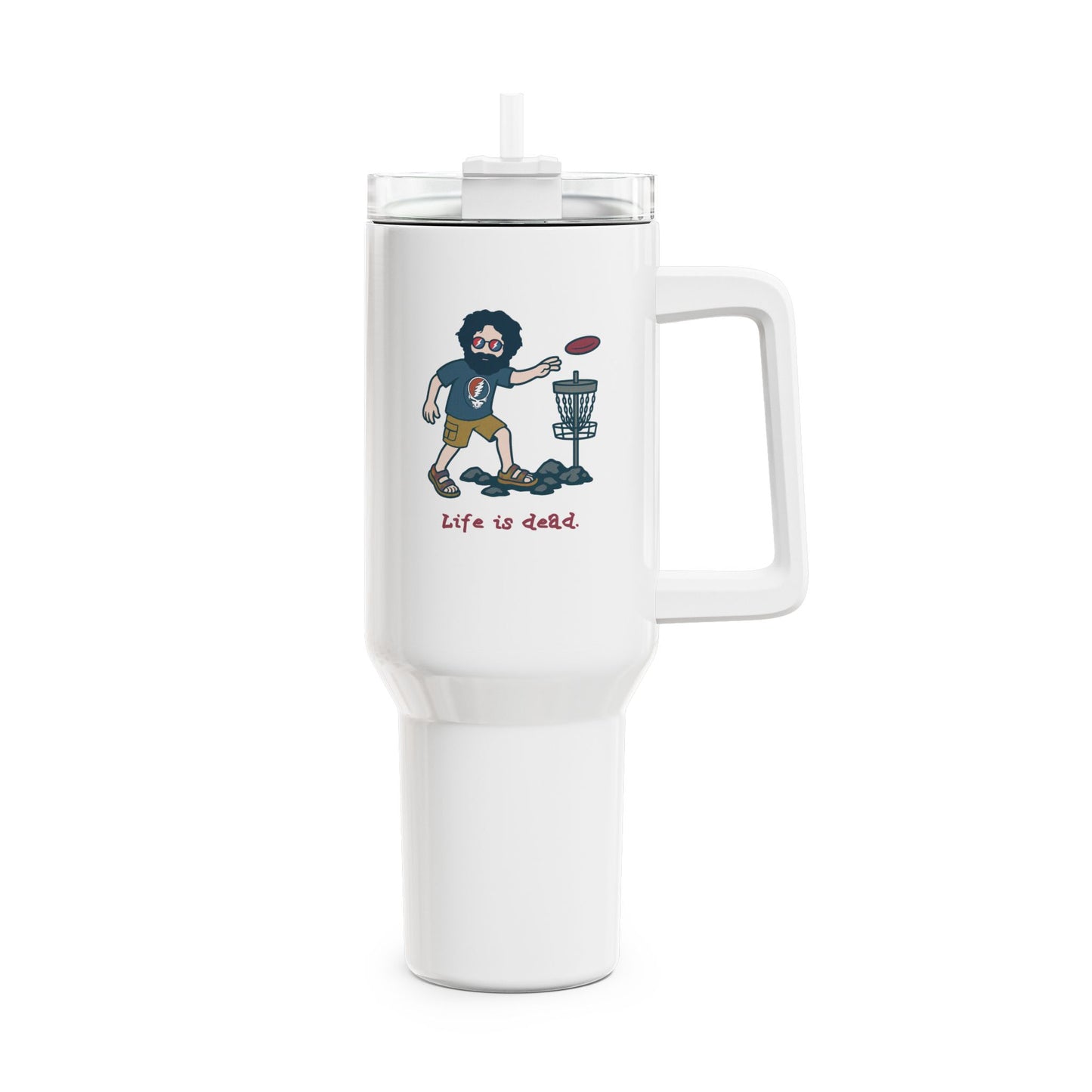 Disc Golfin' Jerry - Life is dead. "Fat Man" Tumbler, Double Insulated 40oz Travel Mug