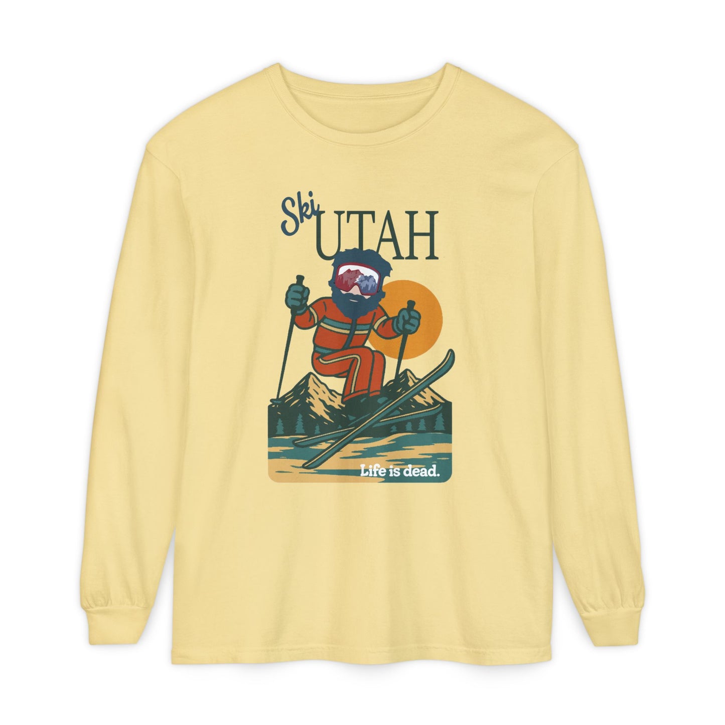 Ski Utah - Life is dead. Mountain Collection Garment-Dyed Long Sleeve T-Shirt