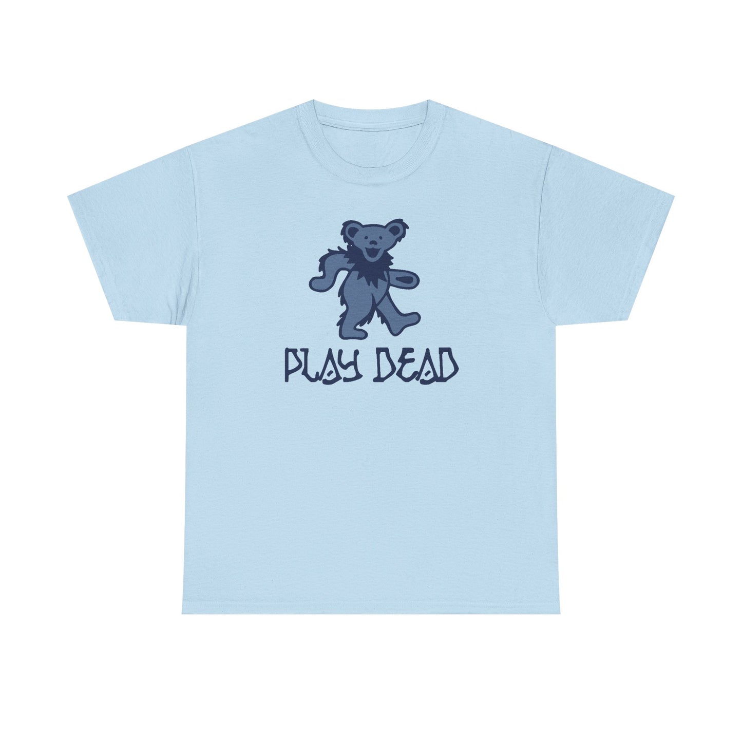 Play Dead Dancing Bear - Life is dead. Grateful Dead T-Shirt