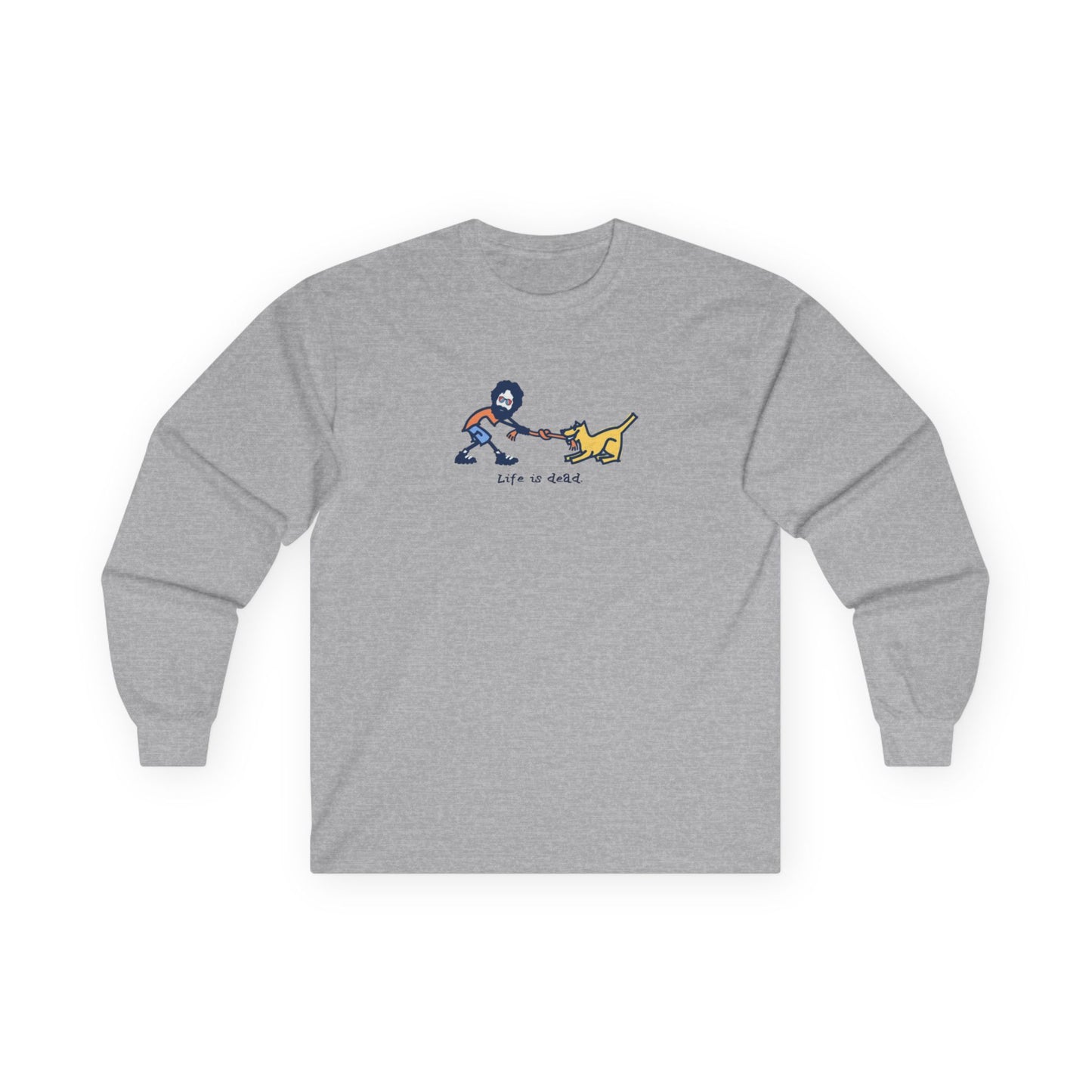 Life is dead. Jerry and His Best Friend - Grateful Dead Long Sleeve Tee