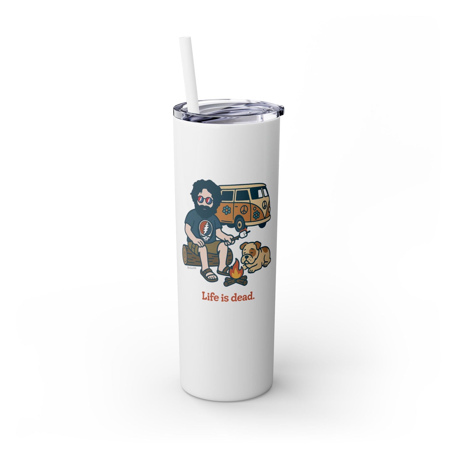 Campin' Jerry - Life is dead. Skinny Tumbler with Straw, 20oz