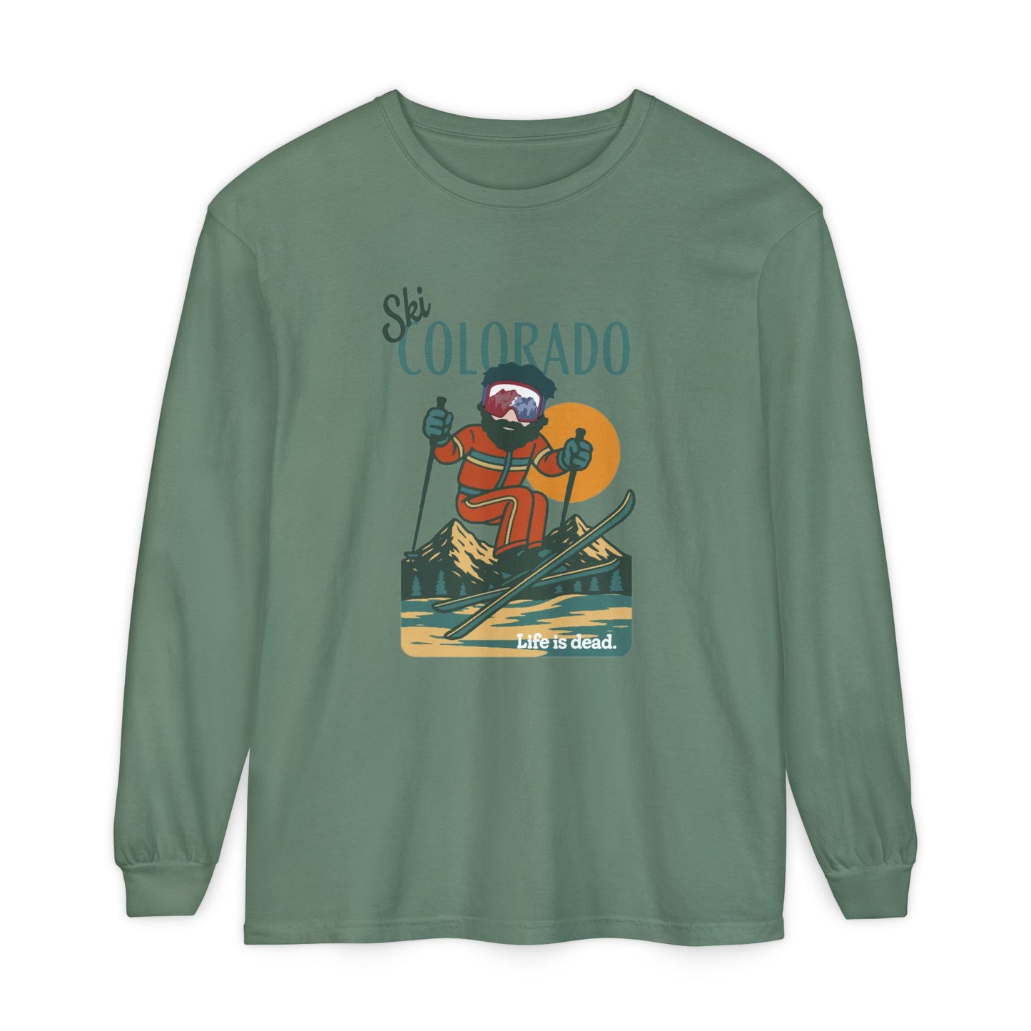 Ski Colorado - Life is dead. Mountain Collection Garment-Dyed Long Sleeve T-Shirt