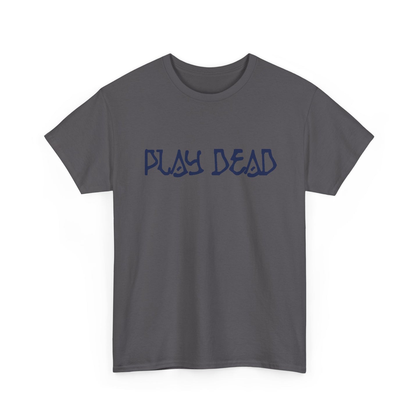 Play Dead - Life is dead. Grateful Dead T-Shirt