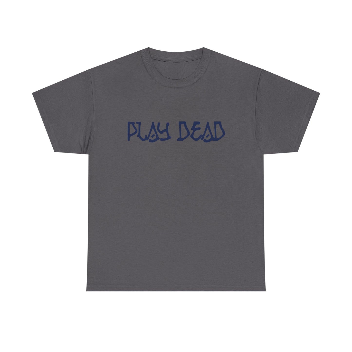 Play Dead - Life is dead. Grateful Dead T-Shirt