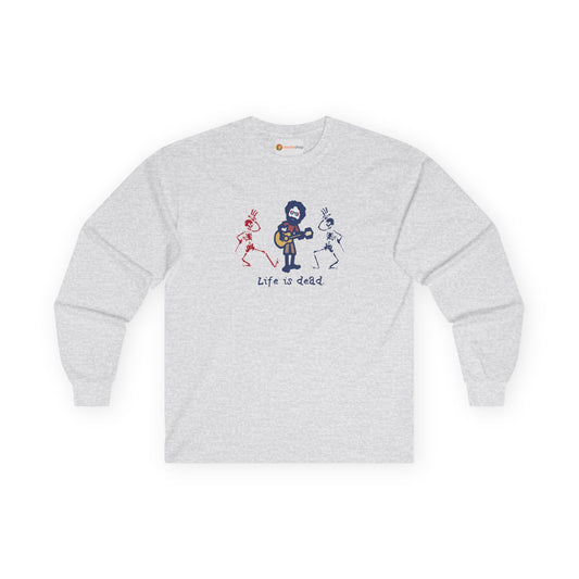 Life is dead. Jerry and His Friends Grateful Dead Long Sleeve Tee