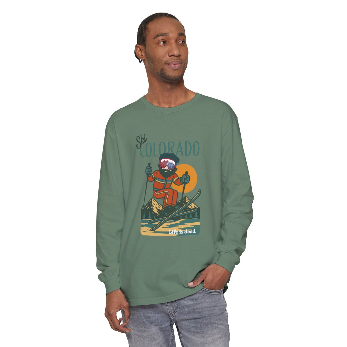 Ski Colorado - Life is dead. Mountain Collection Garment-Dyed Long Sleeve T-Shirt