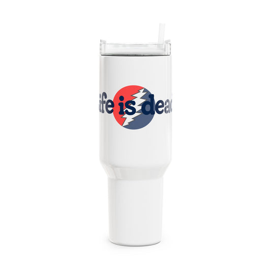 Life is dead. Signature "Fat Man" Tumbler, Double Insulated 40oz Travel Mug