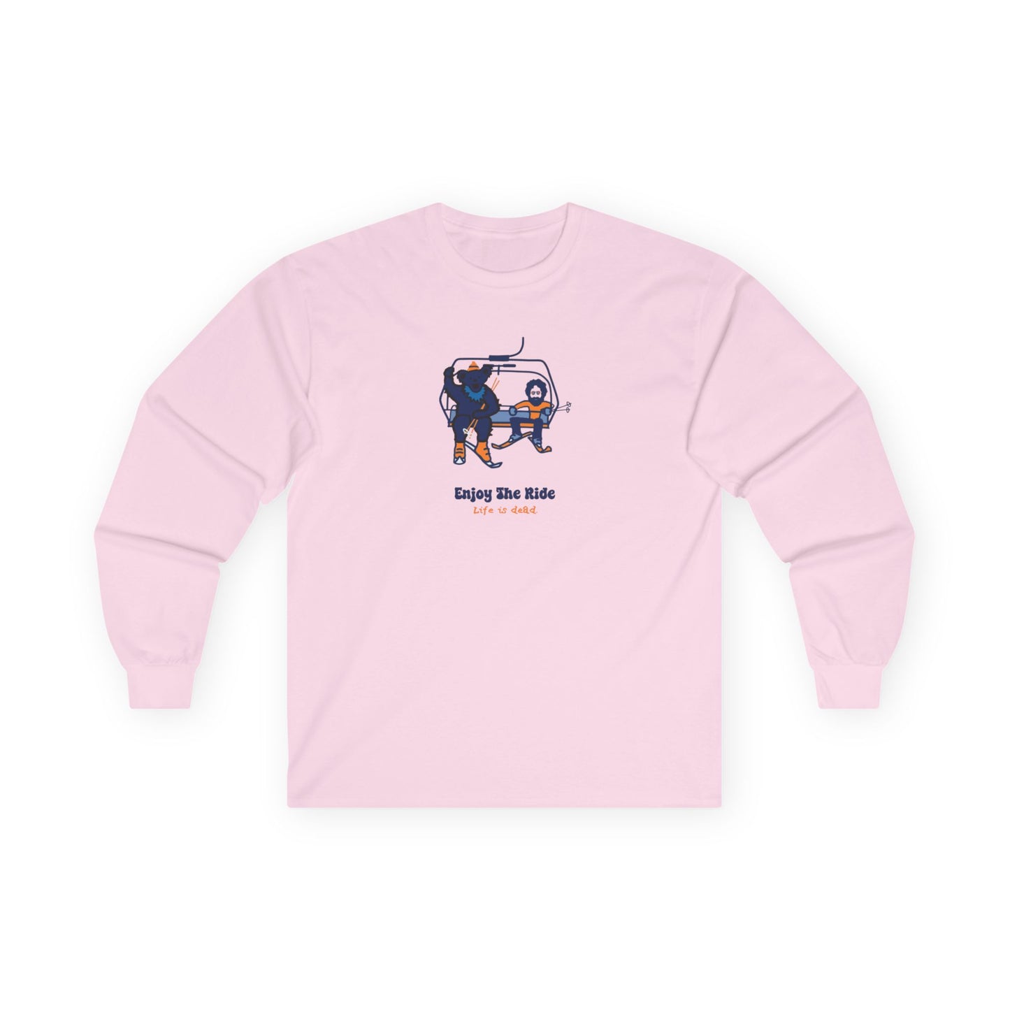 Life is dead. Enjoy the Ride - Jerry and His Best Bear Bud - Grateful Dead Long Sleeve Tee