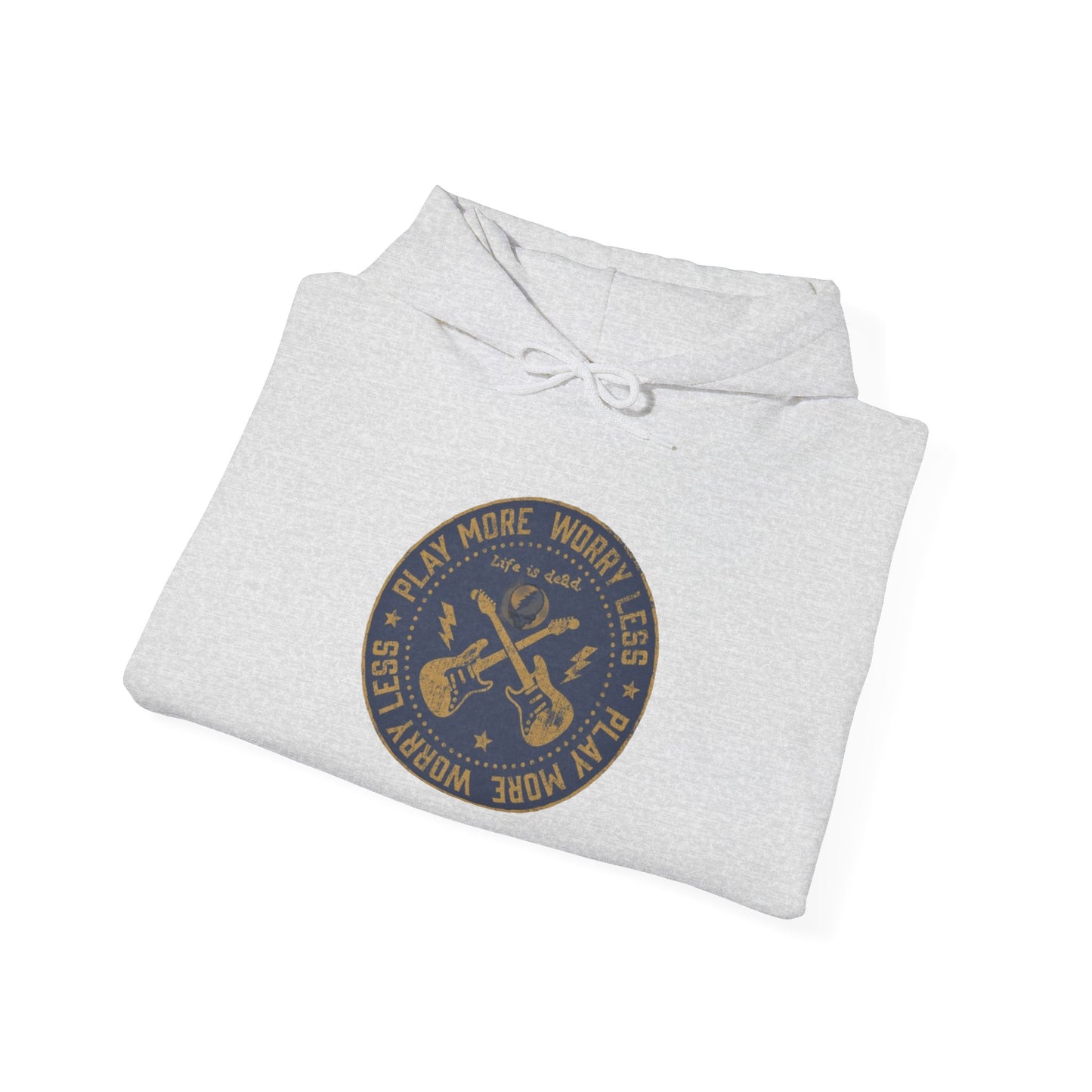 Life is dead. 'Play More, Worry Less Grateful Dead Unisex Hoodie