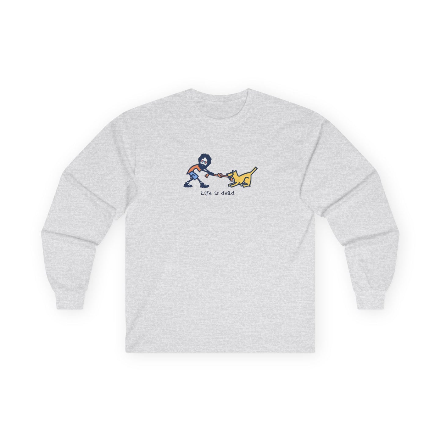 Life is dead. Jerry and His Best Friend - Grateful Dead Long Sleeve Tee