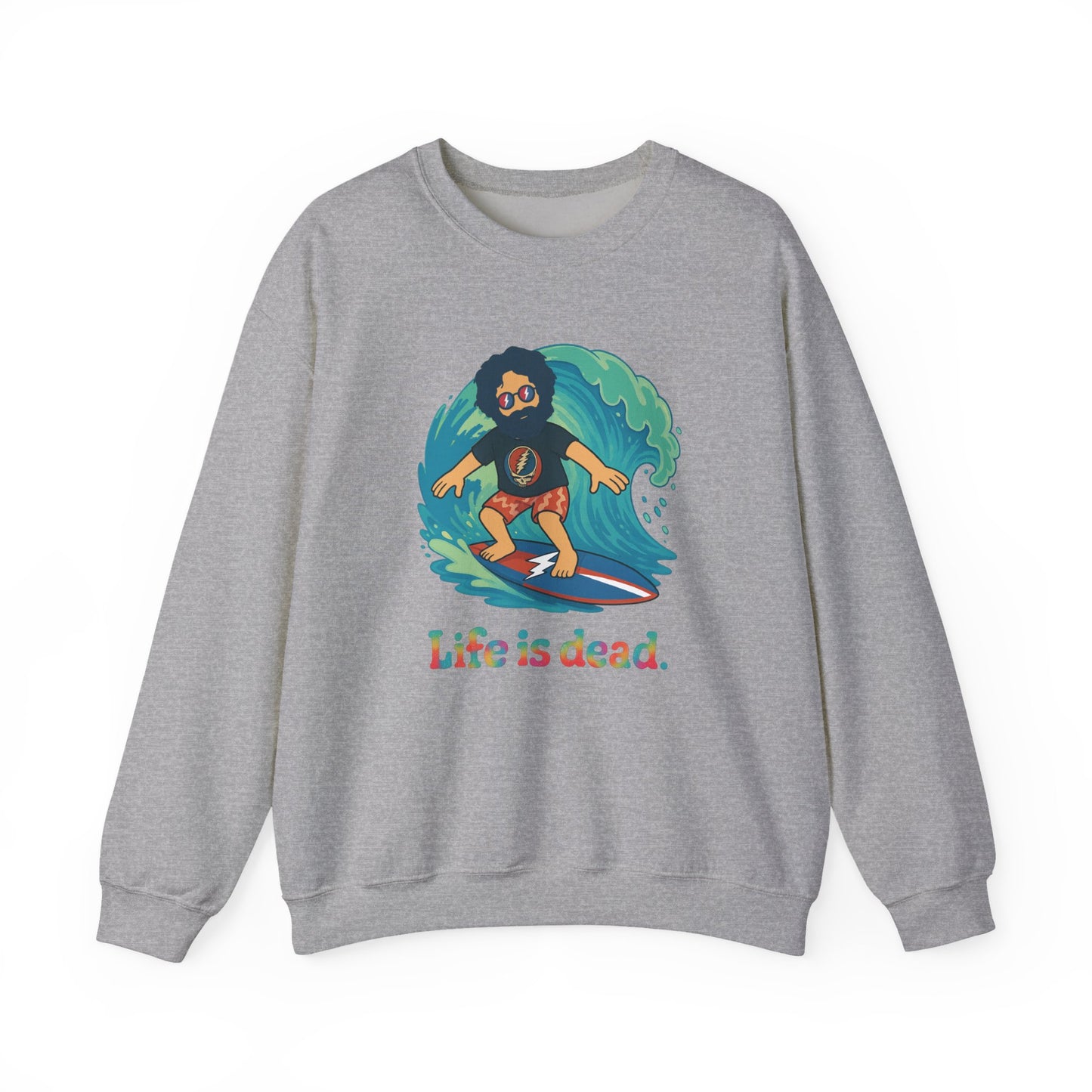 Surfing Jerry Life is dead. Crewneck Sweatshirt