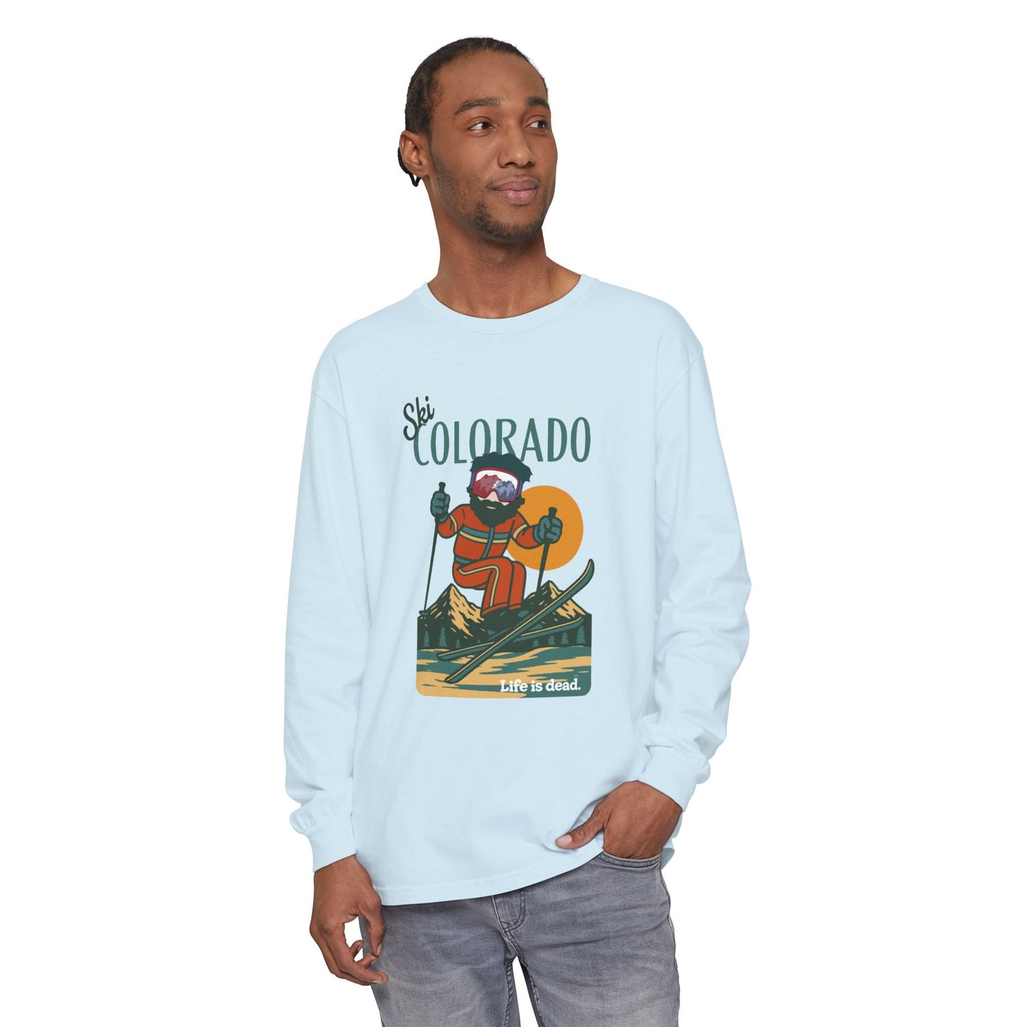 Ski Colorado - Life is dead. Mountain Collection Garment-Dyed Long Sleeve T-Shirt