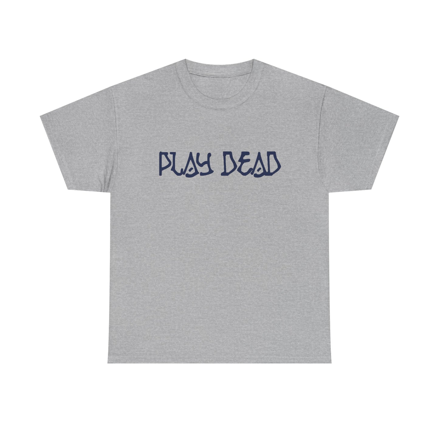 Play Dead - Life is dead. Grateful Dead T-Shirt