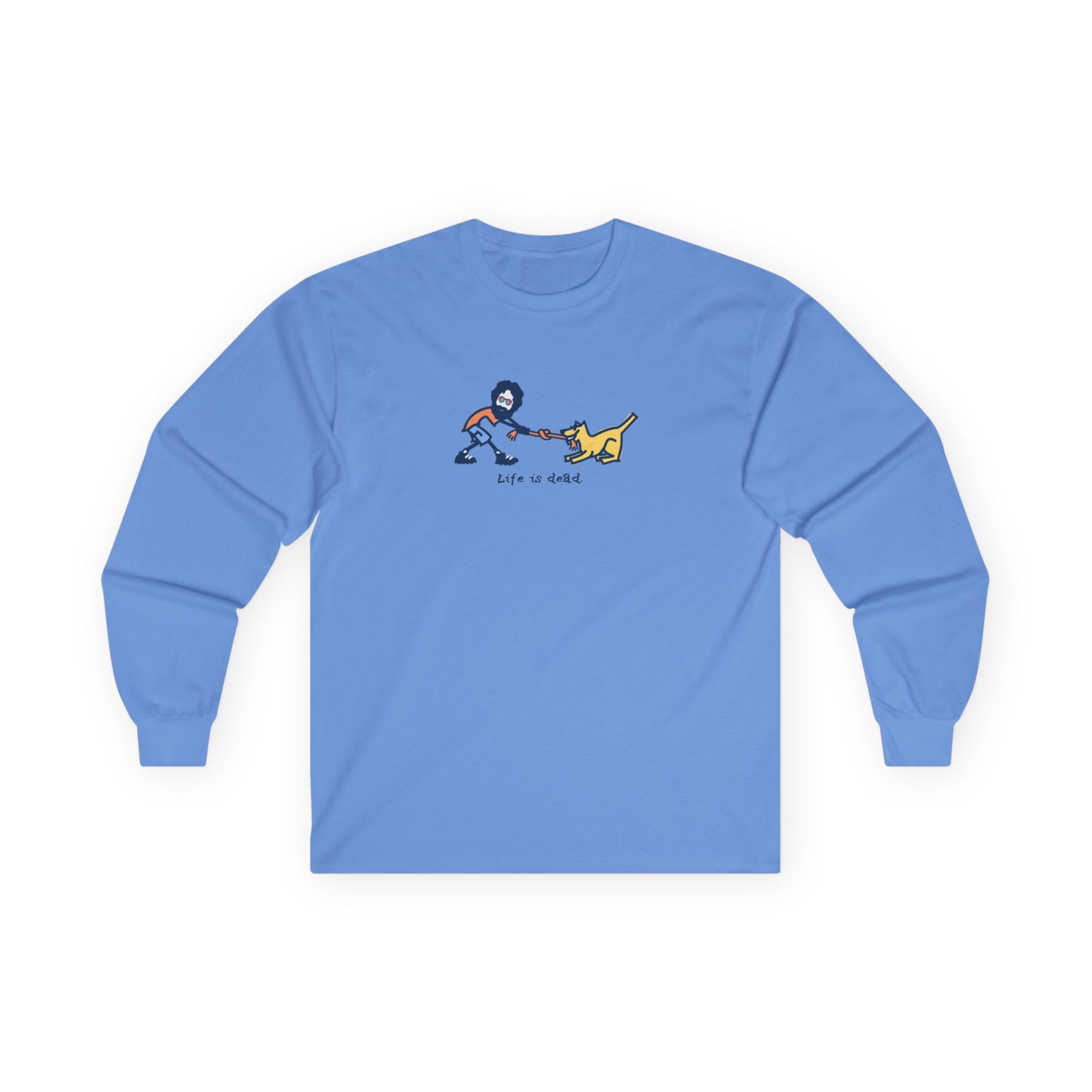 Life is dead. Jerry and His Best Friend - Grateful Dead Long Sleeve Tee