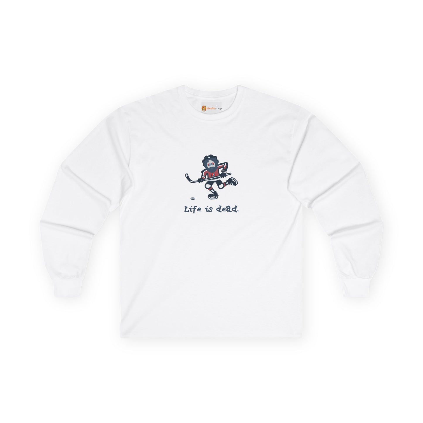 Life is dead. Slapshot Jerry - Grateful Dead Long Sleeve Tee
