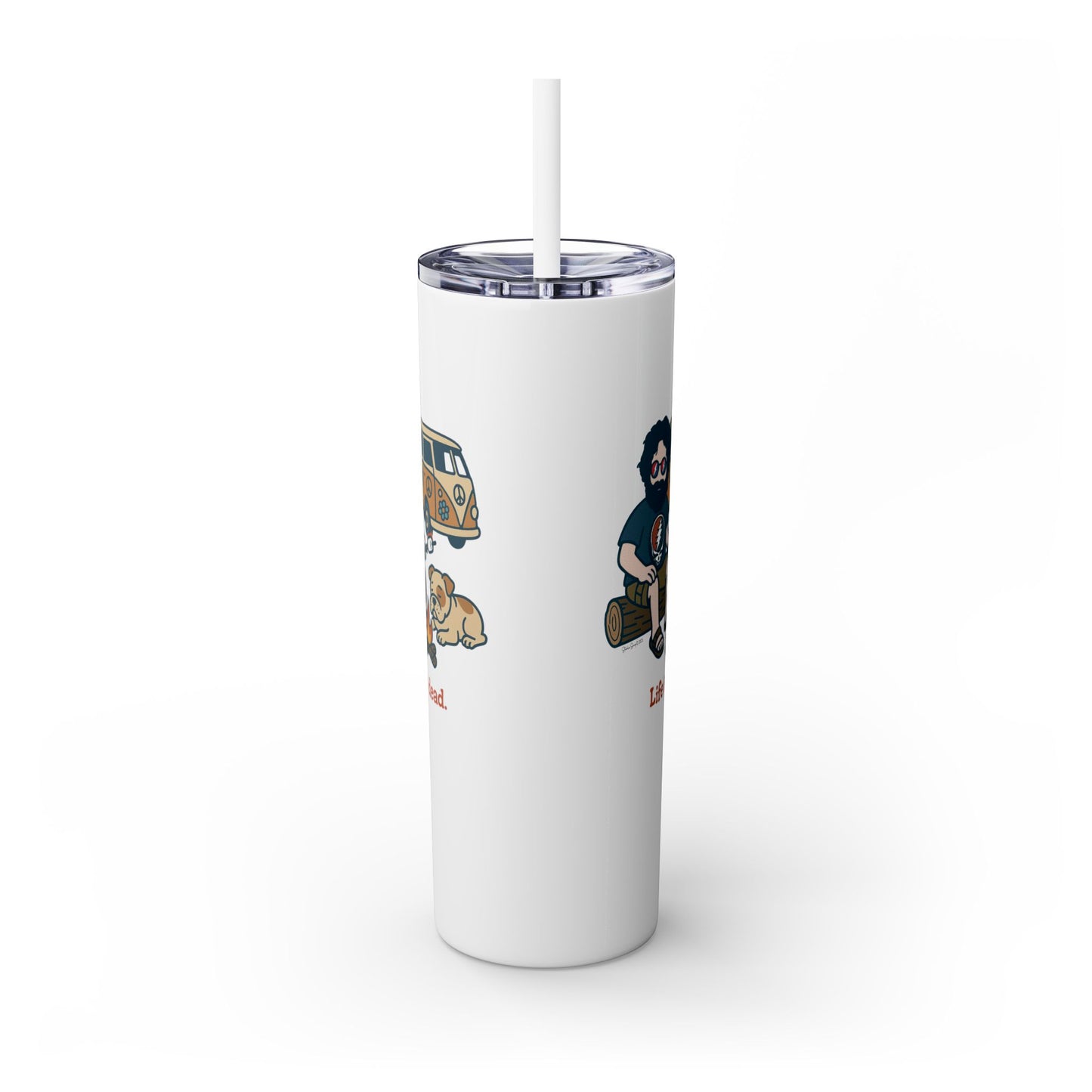 Campin' Jerry - Life is dead. Skinny Tumbler with Straw, 20oz