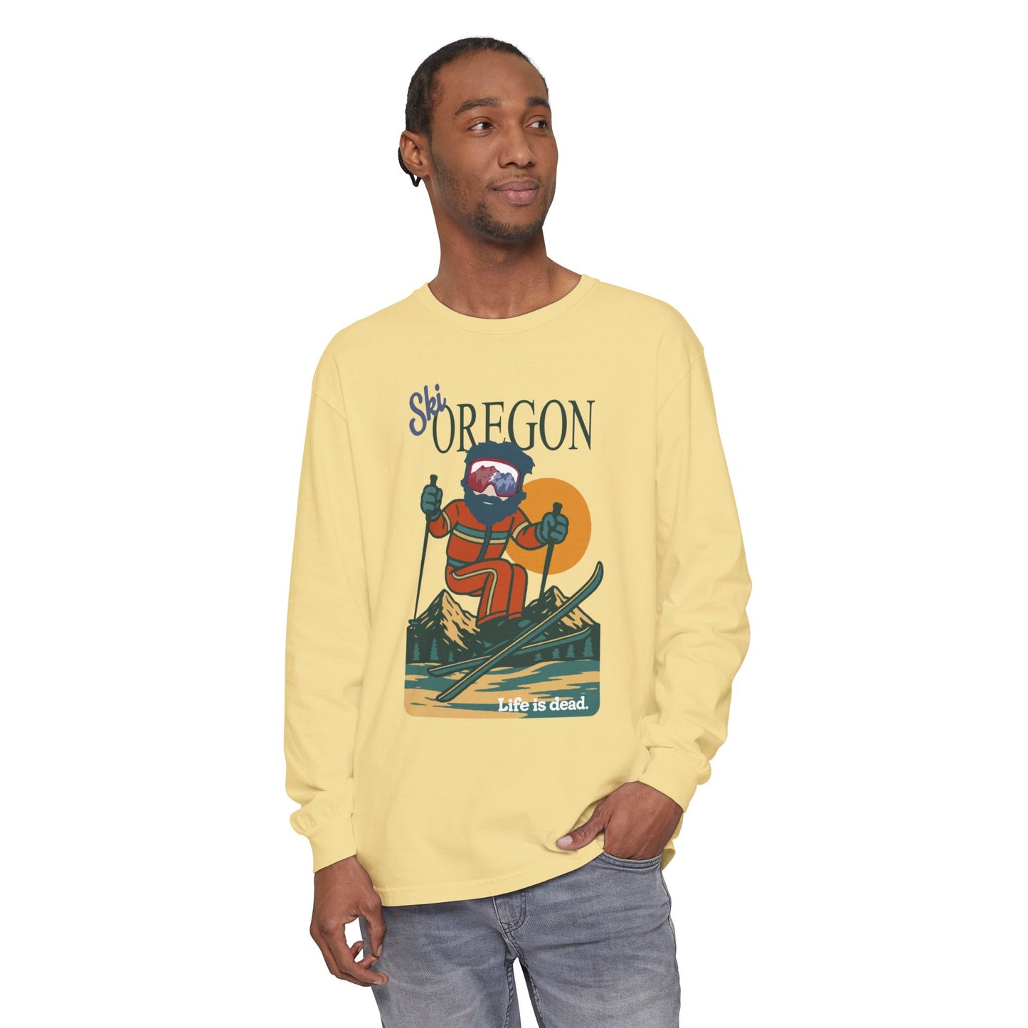 Ski Oregon - Life is dead. Mountain Collection Garment-Dyed Long Sleeve T-Shirt