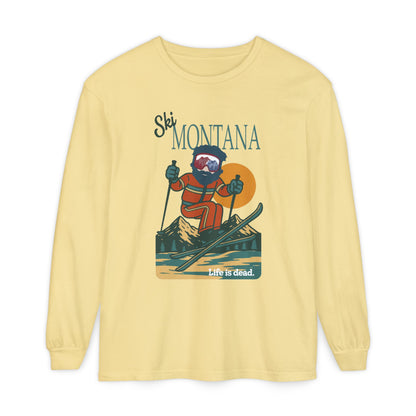 Ski Montana - Life is dead. Mountain Collection Garment-Dyed Long Sleeve T-Shirt
