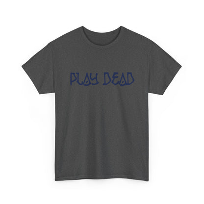 Play Dead - Life is dead. Grateful Dead T-Shirt