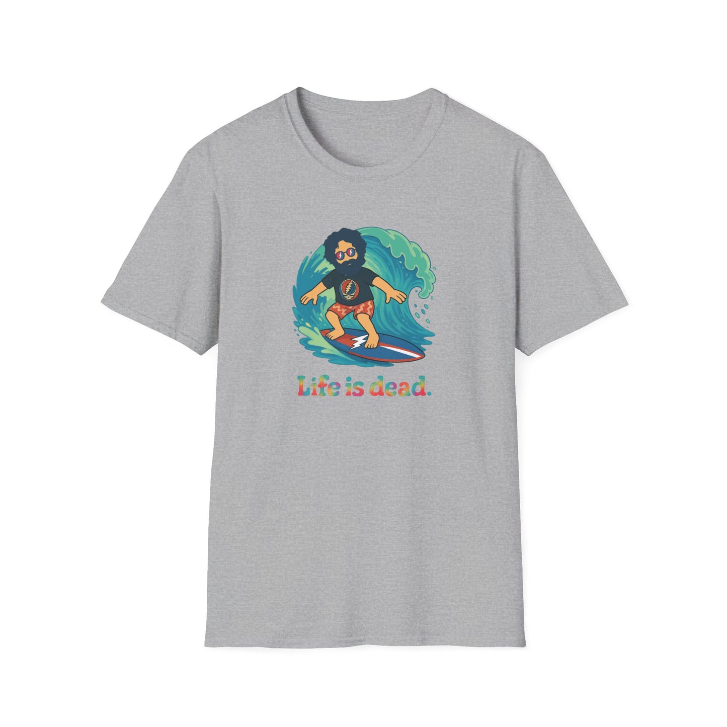 Surfiin' Jerry - Life is dead. Grateful Dead TShirt