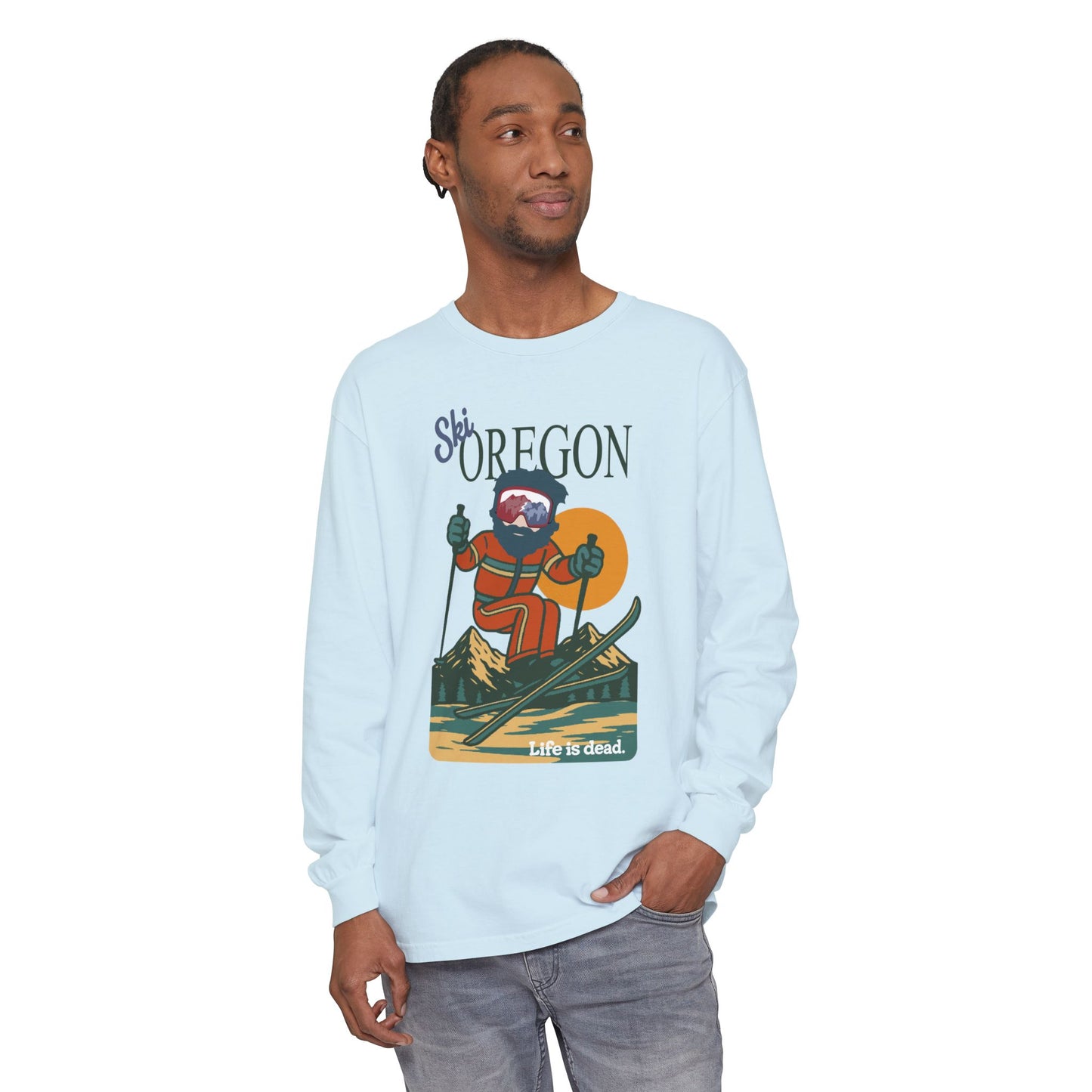 Ski Oregon - Life is dead. Mountain Collection Garment-Dyed Long Sleeve T-Shirt