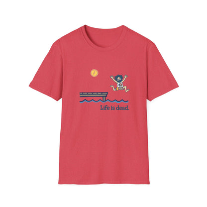 Life is dead. Jerry's Playin' At the Lake T-Shirt