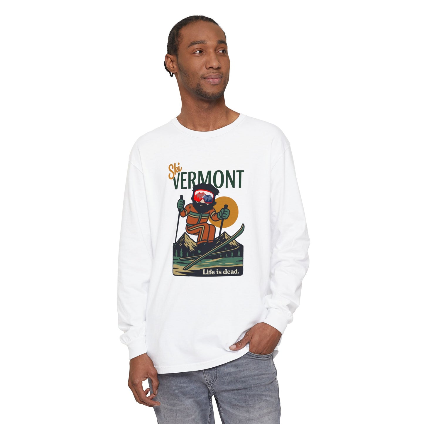 Ski Vermont - Life is dead. Mountain Collection Garment-Dyed Long Sleeve T-Shirt