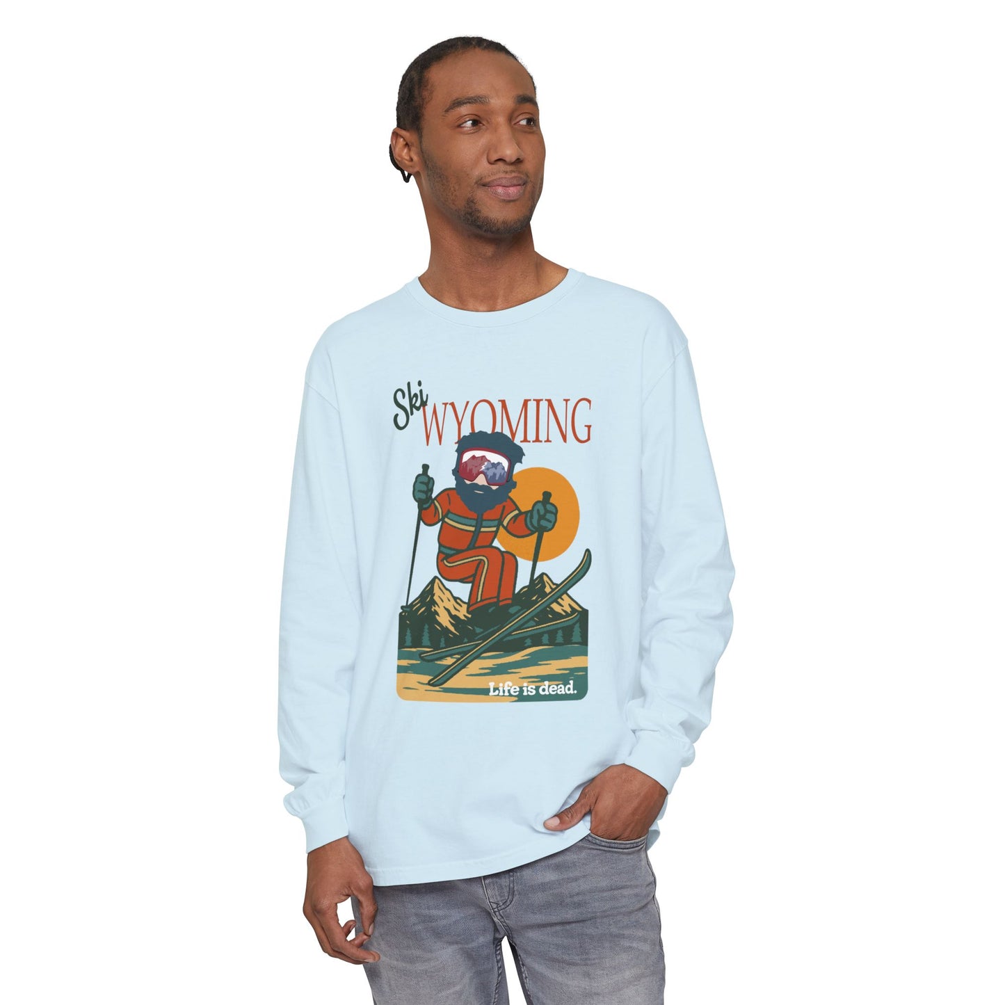 Ski Wyoming - Life is dead. Mountain Collection Garment-Dyed Long Sleeve T-Shirt
