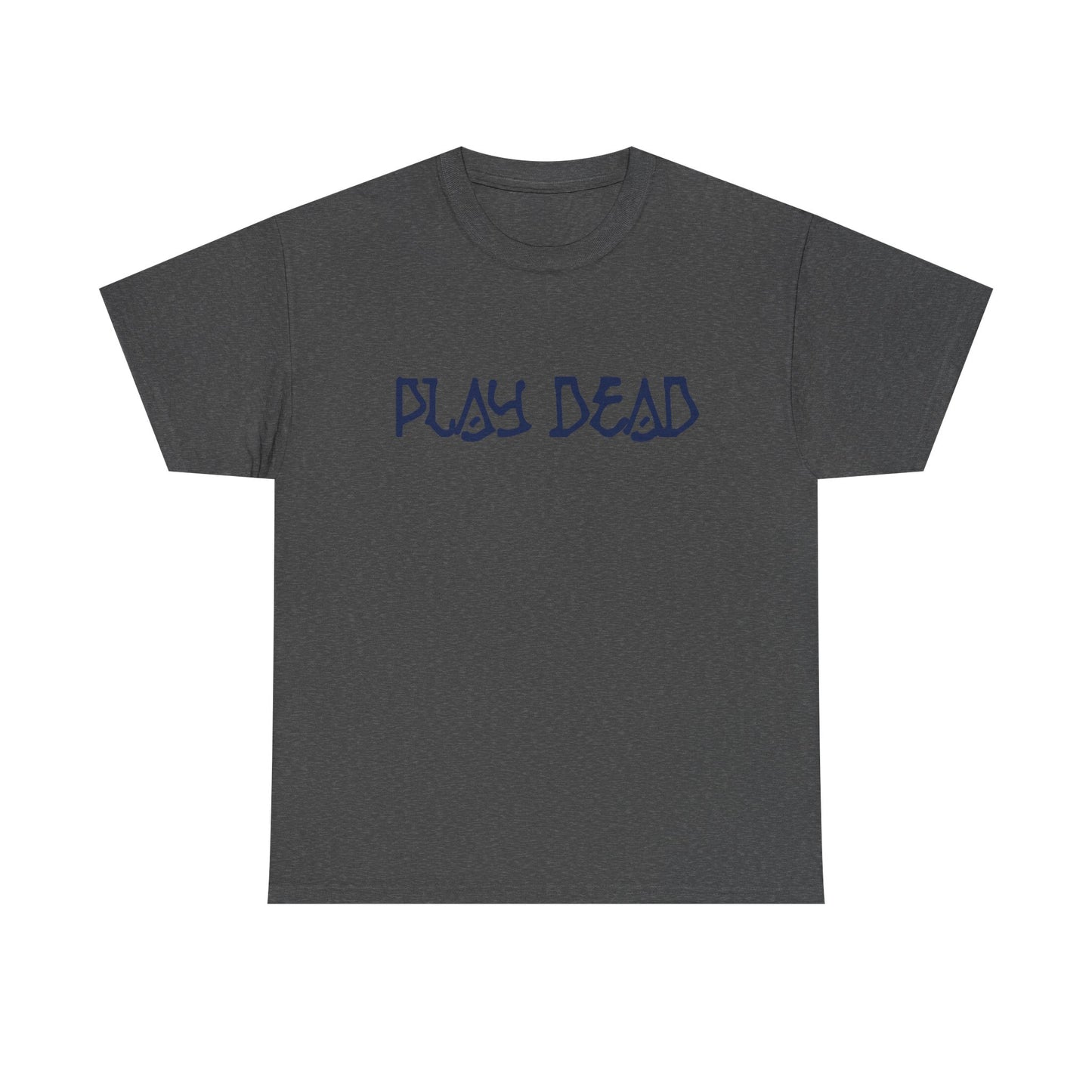 Play Dead - Life is dead. Grateful Dead T-Shirt