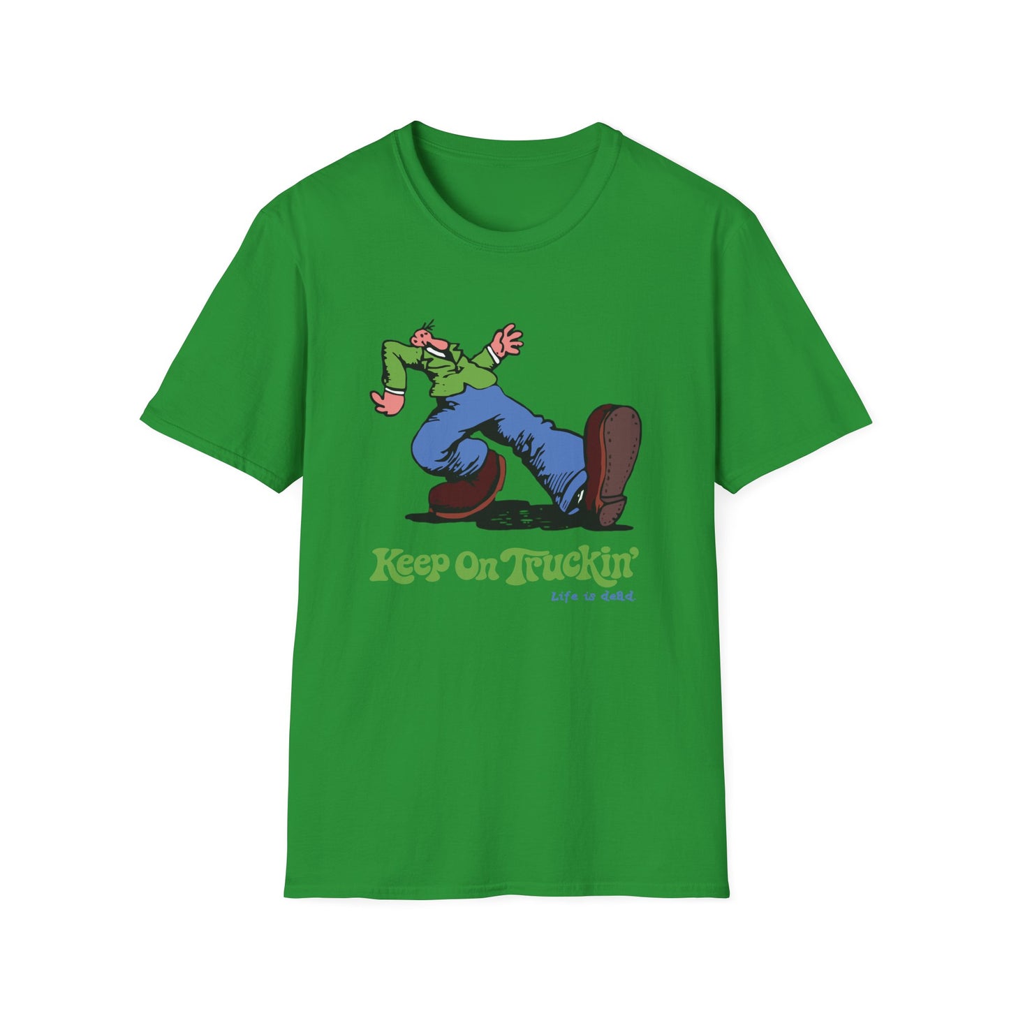 The Do-Dah Man - Keep On Truckin' Life is dead. T-Shirt