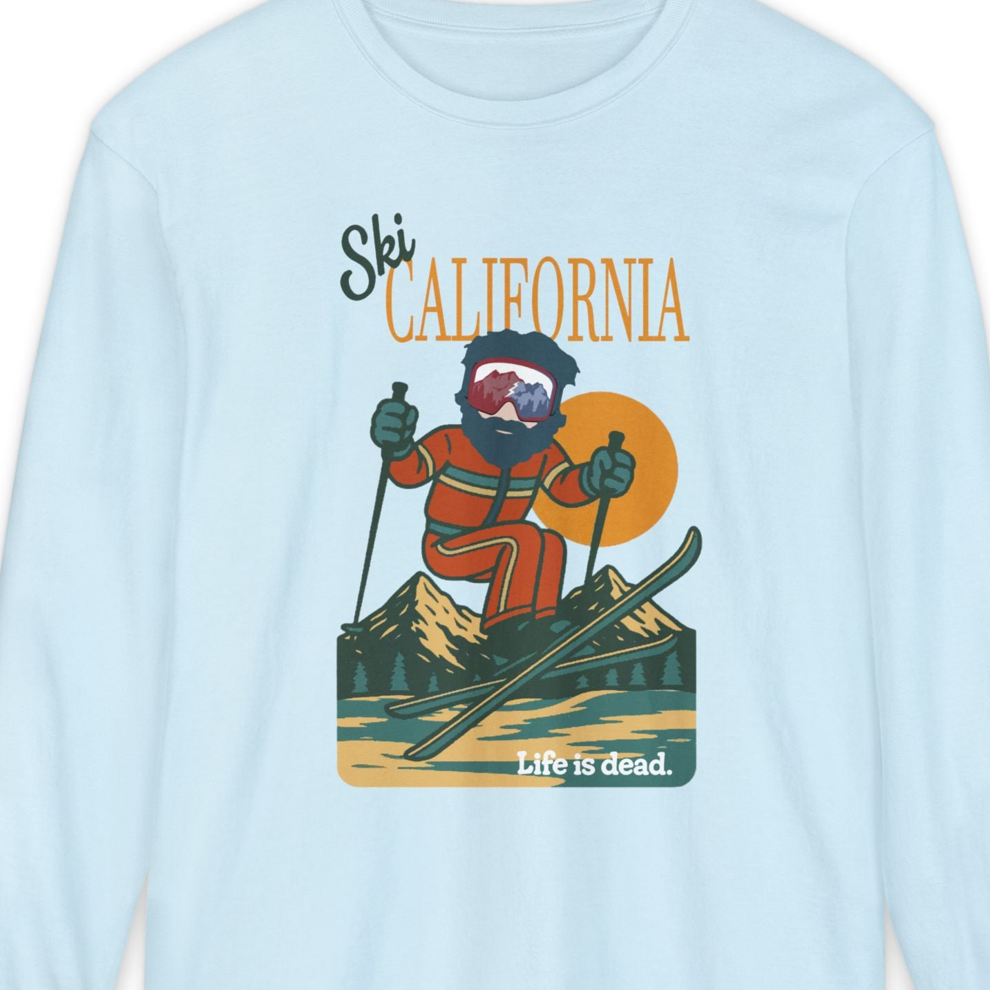 Ski California - Life is dead. Mountain Collection Garment-Dyed Long Sleeve T-Shirt