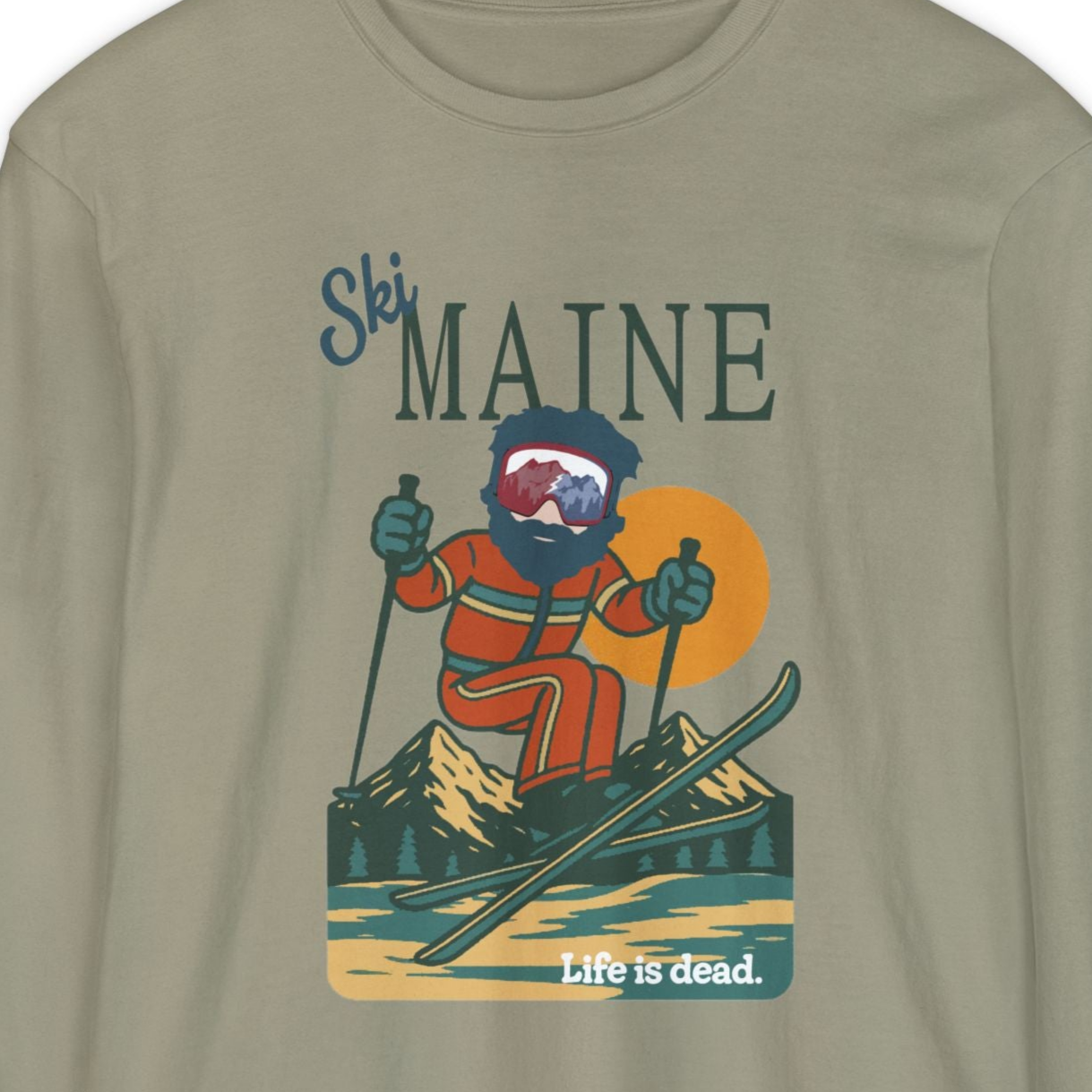 Ski Maine - Life is dead. Mountain Collection Garment-Dyed Long Sleeve T-Shirt