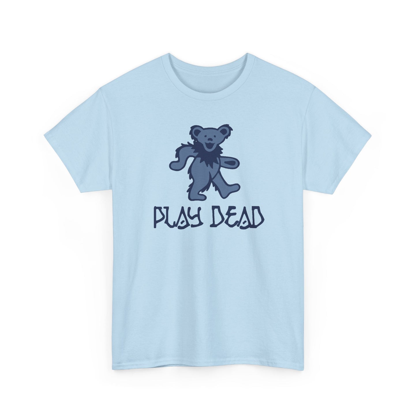 Play Dead Dancing Bear - Life is dead. Grateful Dead T-Shirt