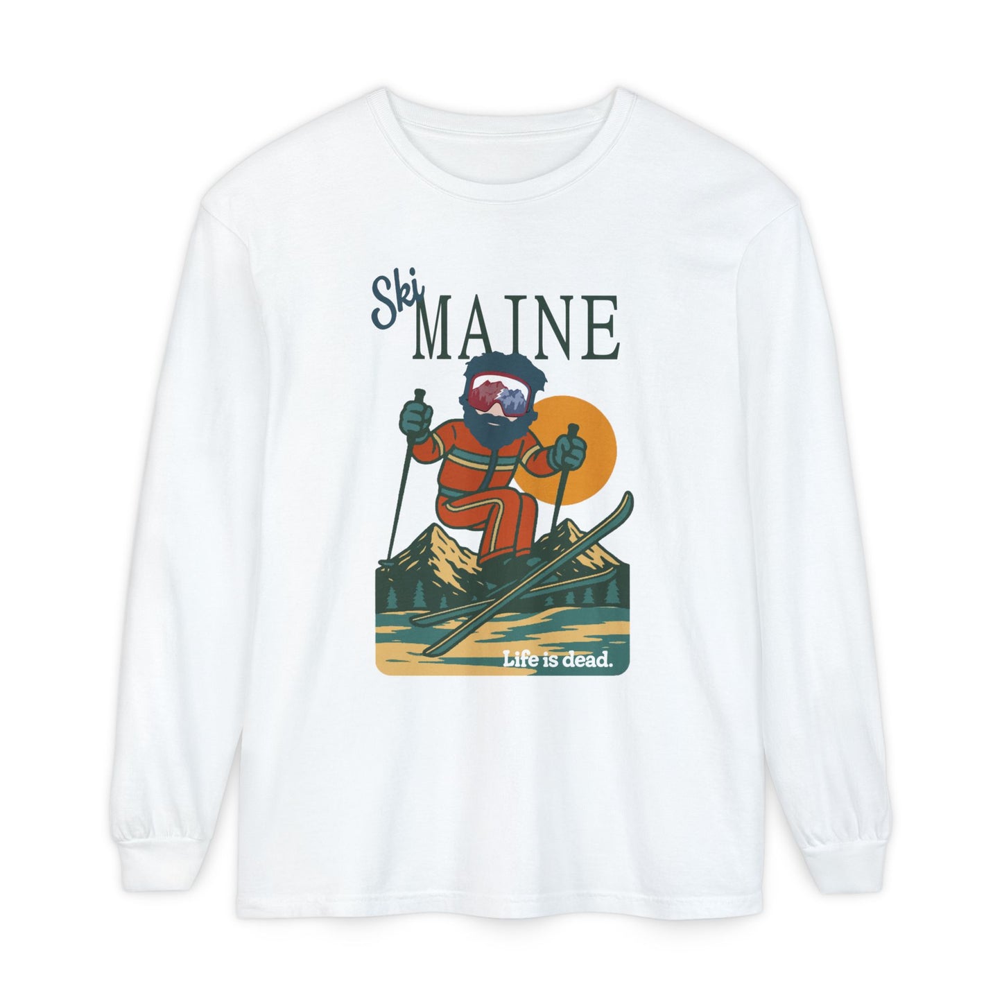 Ski Maine - Life is dead. Mountain Collection Garment-Dyed Long Sleeve T-Shirt