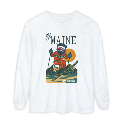 Ski Maine - Life is dead. Mountain Collection Garment-Dyed Long Sleeve T-Shirt