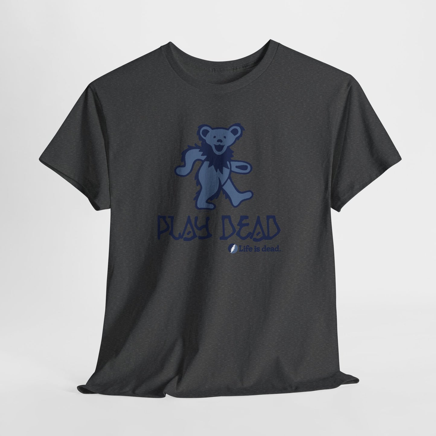 Play Dead Dancing Bear - Life is dead. Grateful Dead T-Shirt
