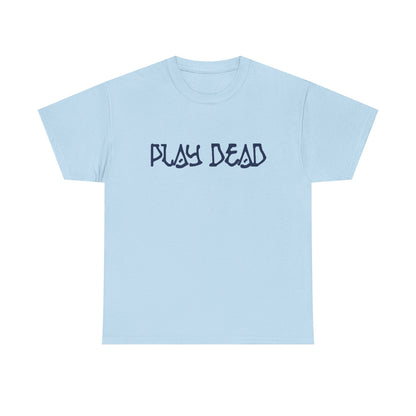 Play Dead - Life is dead. Grateful Dead T-Shirt