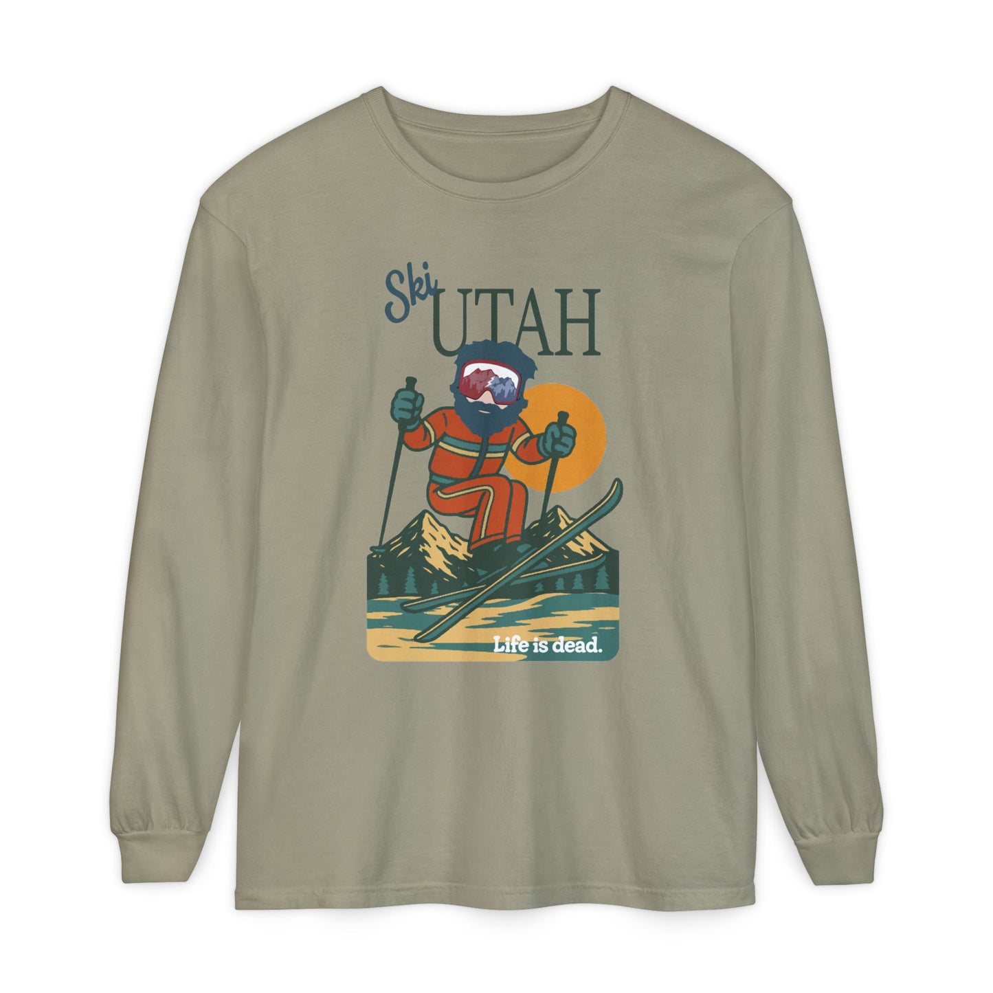 Ski Utah - Life is dead. Mountain Collection Garment-Dyed Long Sleeve T-Shirt