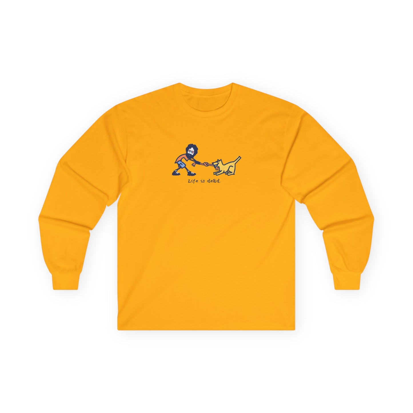 Life is dead. Jerry and His Best Friend - Grateful Dead Long Sleeve Tee